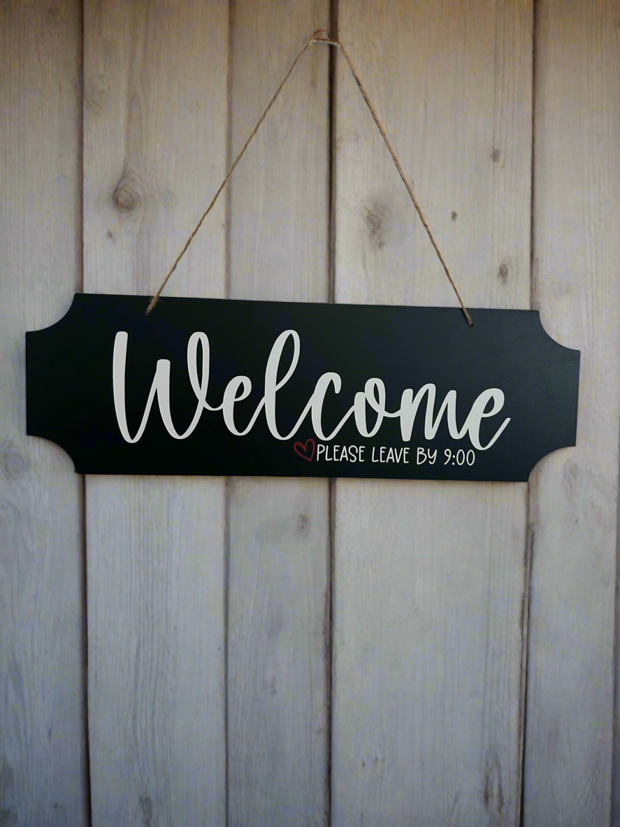 15"x5" "Welcome – Please Leave by 9:00" Sign