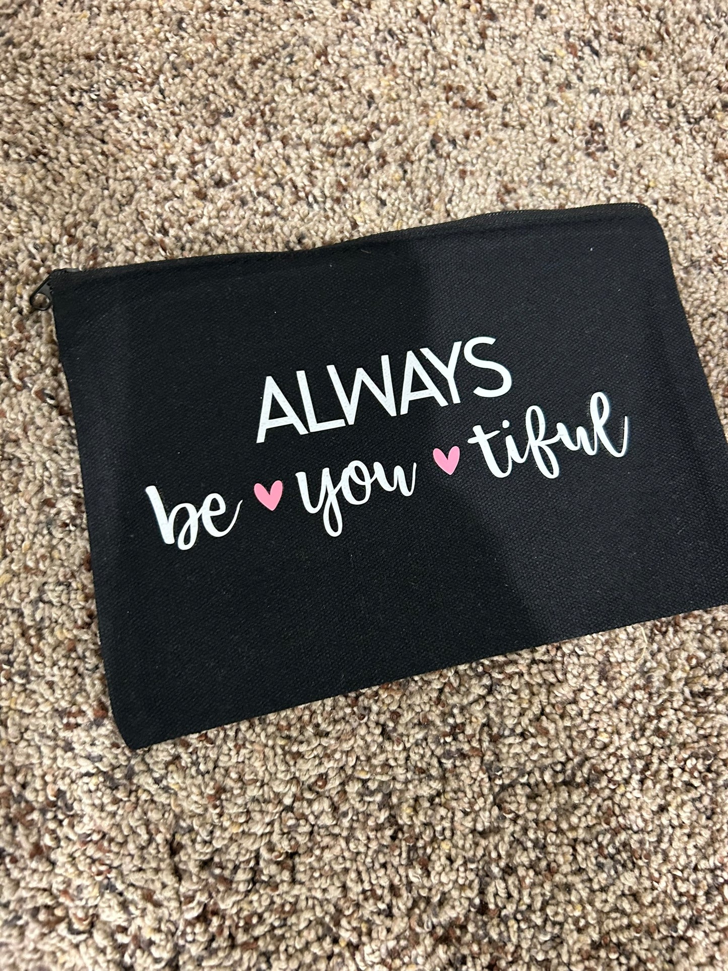 π Always Be YOU-tiful β Canvas Makeup Bag (8x5")
