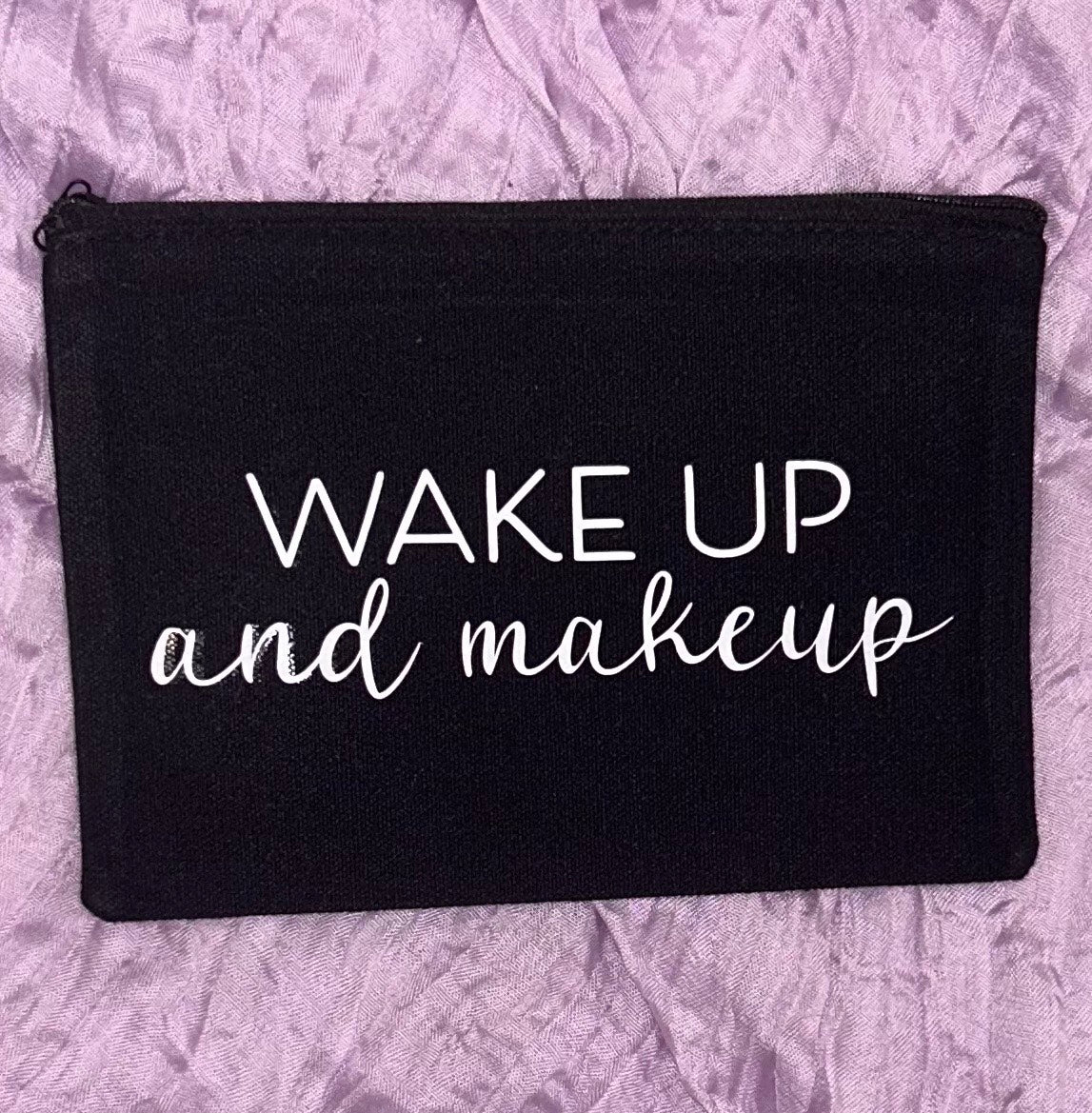 Wake Up and Makeup ā 8x5 Canvas Makeup Pouch with Zipper