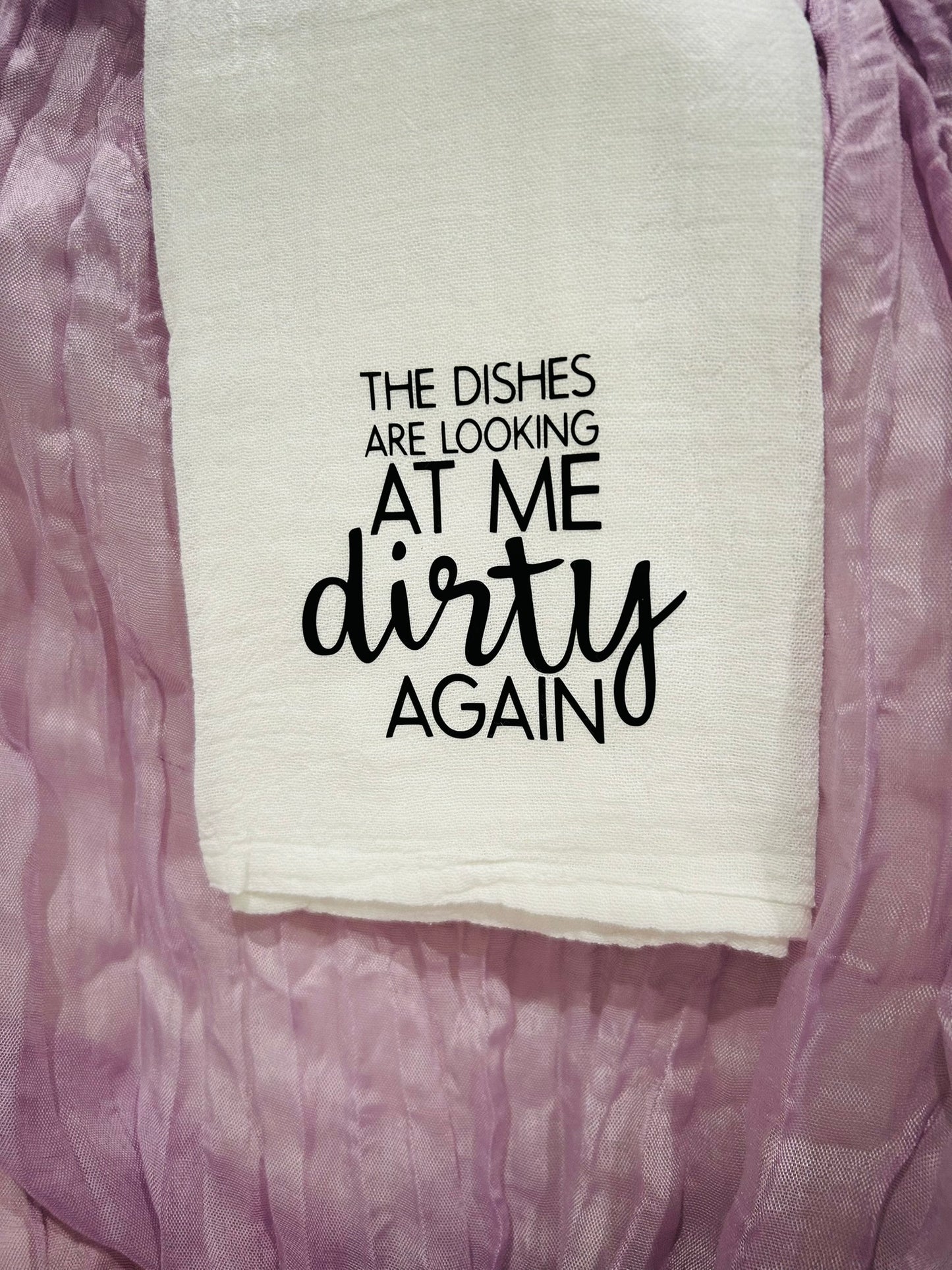 🍽️ The Dishes Are Looking at Me Dirty Again – Funny Cotton Hand Towel 🧼