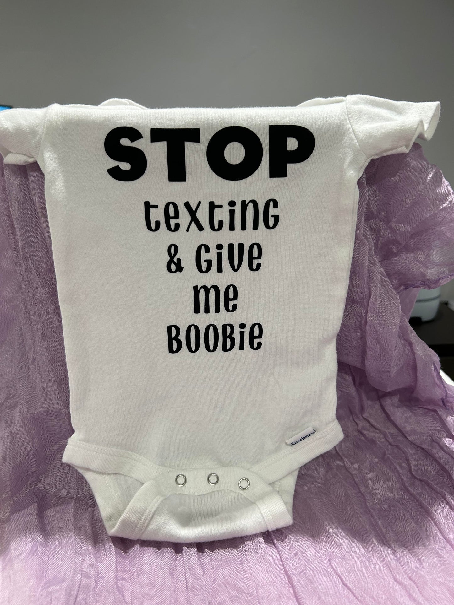 Funny Baby Onesie - "STOP Texting & Give Me Boobie"